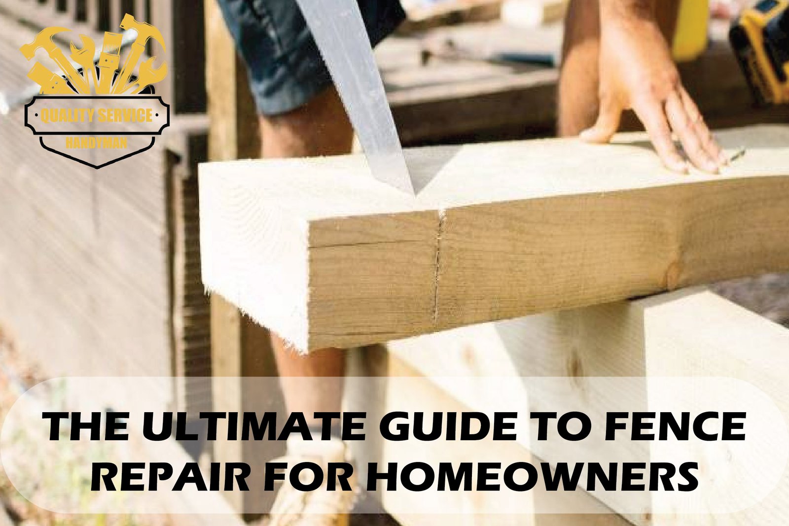 The Ultimate Guide to Fence Repair for Homeowners