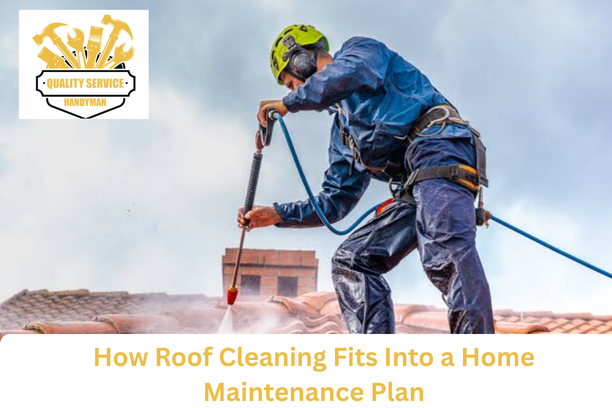 How Roof Cleaning Fits Into a Home Maintenance Plan